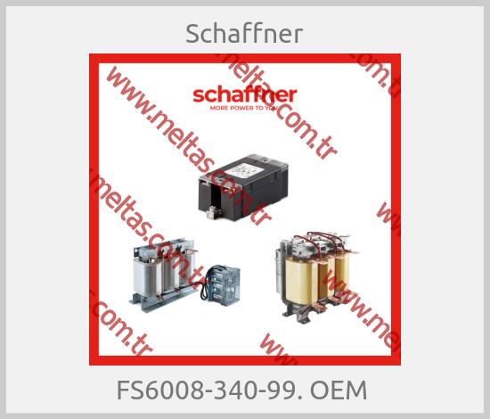 Schaffner-FS6008-340-99. OEM 