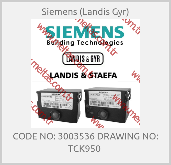 Siemens (Landis Gyr)-CODE NO: 3003536 DRAWING NO: TCK950 