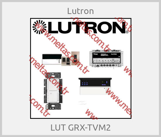 Lutron-LUT GRX-TVM2