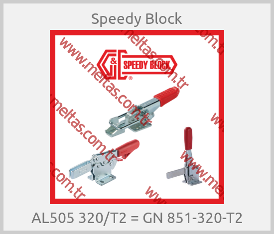 Speedy Block - AL505 320/T2 = GN 851-320-T2