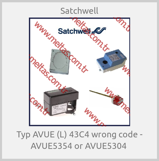 Satchwell - Typ AVUE (L) 43C4 wrong code - AVUE5354 or AVUE5304 